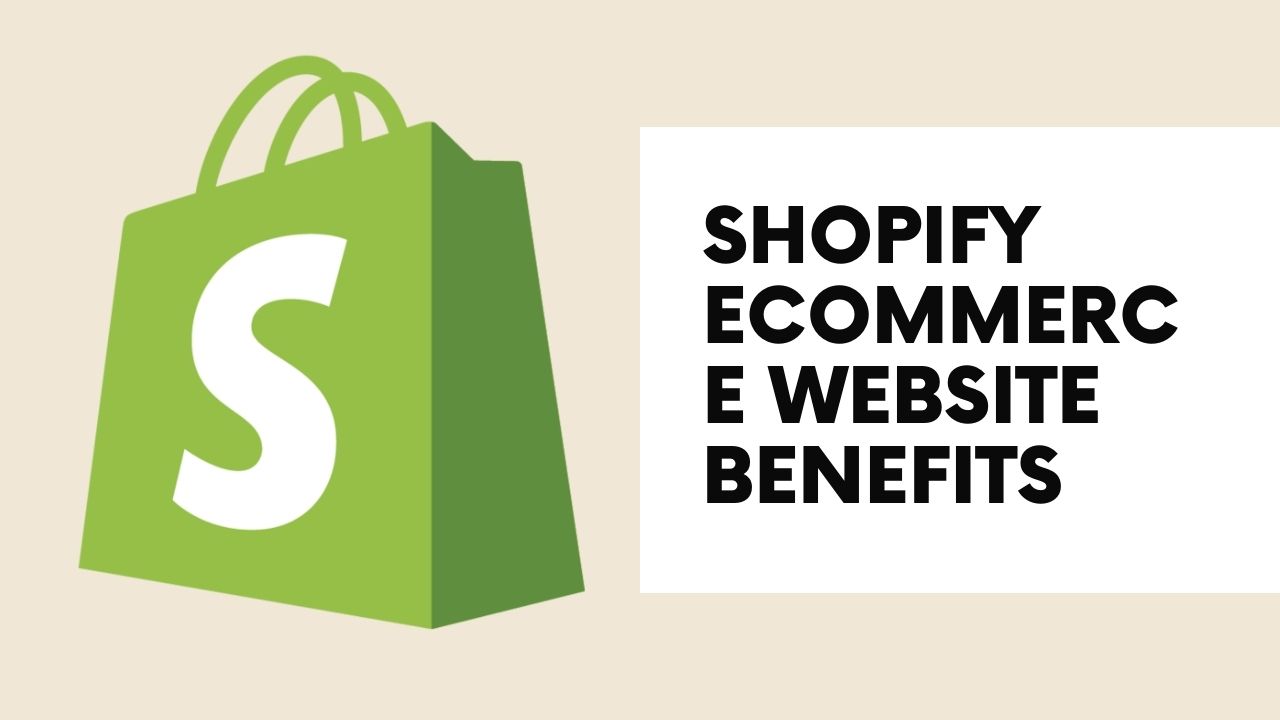 Shopify eCommerce Website Benefits